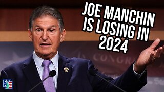 Why Joe Manchin Is Losing In 2024!