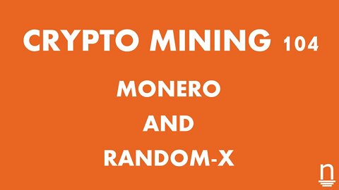 Episode 46 Monero and Random X - Crypto Mining 104