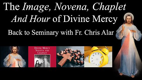 Explaining the Faith - The Image, Novena, Chaplet and Hour of Divine Mercy