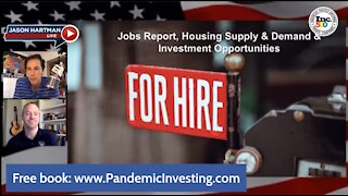 Jobs Report, Housing Supply & Demand & Investment Opportunities