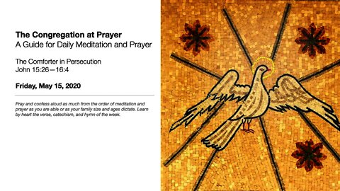 The Comforter in Persecution - The Congregation at Prayer for May 15, 2020