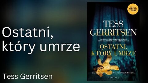 Ostatni, który umrze, Cykl: Rizzoli/Isles (tom 10) - Tess Gerritsen |