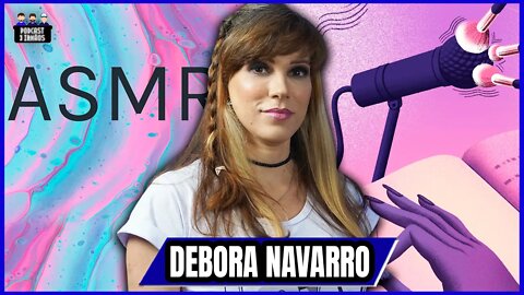 Debora Navarro - Personal Attention - ASMR - Podcast 3 Irmãos #314