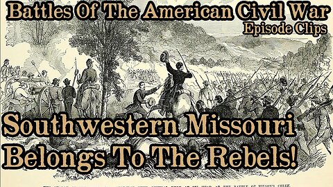 THIS BATTLE GAVE THE CONFEDERATES CONTROL OF SOUTHWESTERN MISSOURI FOR THE REST OF THE WAR!