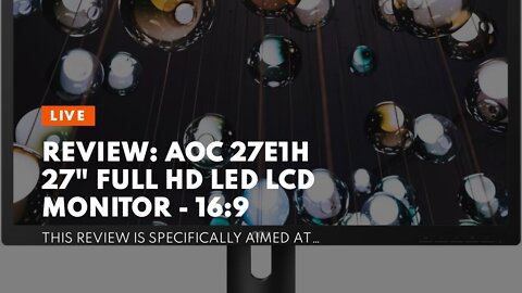 Review: AOC 27E1H 27" Full HD LED LCD Monitor - 16:9