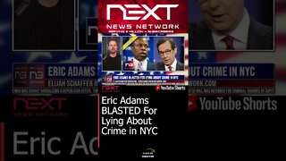 Eric Adams BLASTED For Lying About Crime in NYC #shorts