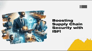 ISF: Enhancing Supply Chain Security Integration for Smooth Customs Clearance