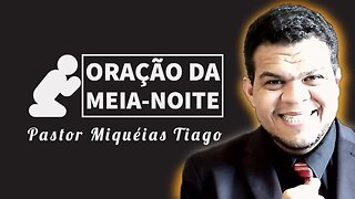 🔴 (Ao vivo) ORAÇÃO DA MEIA-NOITE - 04/03 - Miquéias Tiago - #EP384