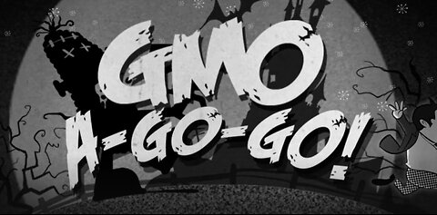 GMO A-GO-GO! - Changing The Human Genome One Meal At A Time! (animated short film)