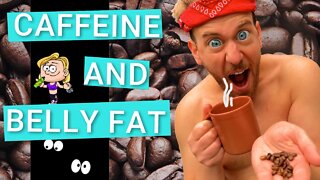 Caffeine and Belly Fat | Bellyproof Body Transformation