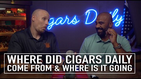 Where Did Cigars Daily Come From & Where Is It Going?