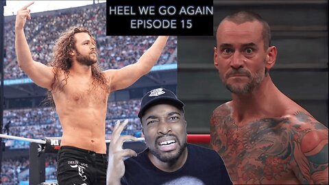 AEW Shows CM Punk & Jack Perry Brawl In Footage | HEEL WE GO AGAIN EP. 15