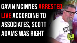 Gavin McInnes ARRESTED LIVE According To Associates, Scott Adams Was Rightv