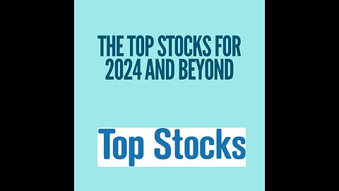 Top stocks for 2024 and beyond