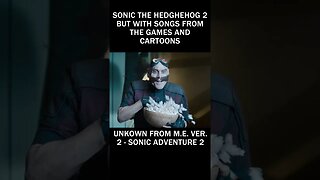 What if Sonic The Hedgehog 2 Had Songs from the Games and Cartoons? - Part 7