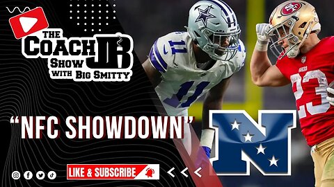 BIG TIME NFC SHOWDOWN THIS WEEKEND! | THE COACH JB SHOW WITH BIG SMITTY