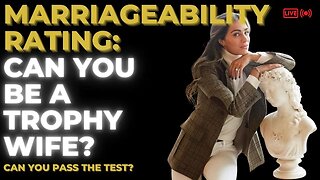 Marriageability Rating: Can You Be a TROPHY Wife? | Season 1 Ep:2