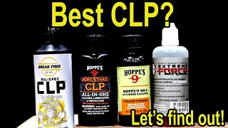 Best CLP? Hoppe’s 9 vs Break Free CLP, Slip 2000, Ballistol, Frog Lube, Extreme Force, Clenzoil