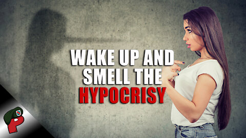 Wake Up and Smell the Hypocrisy | Popp Culture