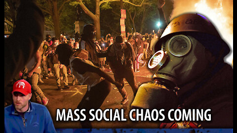 Mass Social Chaos and Disorder Incoming. Prepare Accordingly