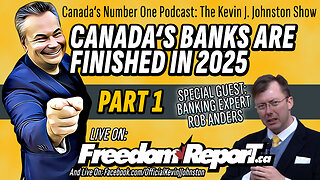 Canadian Banks Are FINISHED in 2025 PART 1 - The Kevin J Johnston Show With ROB ANDERS