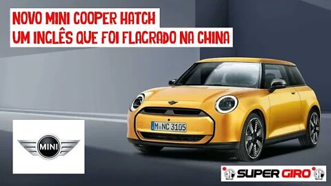 NOVO Mini Cooper Hatch flagrado na China #CANALSUPERGIRO