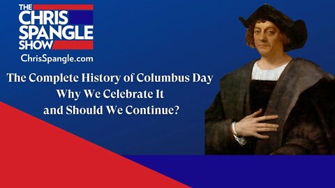 The Complete History of Columbus Day - Why We Celebrate It and Should We Continue?
