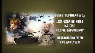 Oberstleutnant a.D.:"Der Ukraine Krieg ist eine riesige Täuschung!"@Frank Köstler🙈