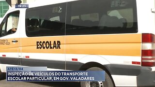 Até 13/04: Inspeção de Veículos do Transporte Escolar Particular, em Gov. Valadares.