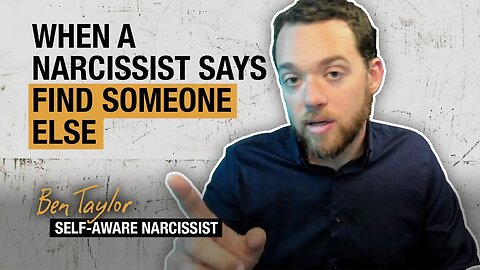 When a Narcissist Says Find Someone Else