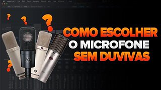 COMO ESCOLHER O MICROFONE CERTO