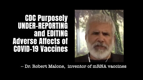Dr. Robert Malone: CDC Purposely UNDER-REPORTING & EDITING Adverse Affects Of COVID-19 Vaccines