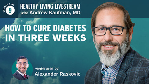 Healthy Living Livestream: How To Cure Diabetes In Three Weeks