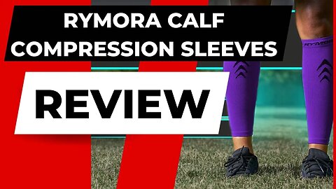CALF COMPRESSION SLEEVES FOR RUNNERS | REVIEW | RYMORA