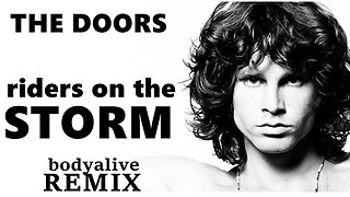 The Doors - Riders On The Storm (BodyAlive Remix) ⭐FULL VERSION⭐