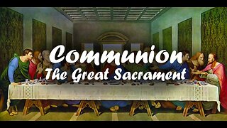 Ep.26 - Communion | The Great Sacrament