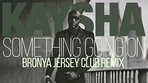 Kaysha - Something Going On | Bronya Jersey Club Remix