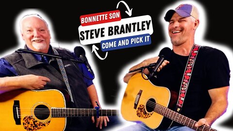 Who is Steve Brantley? - Come And Pick It | BONNETTE SON