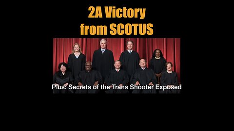 2A Victory from SCOTUS, Plus: Secrets of the Trans Shooter