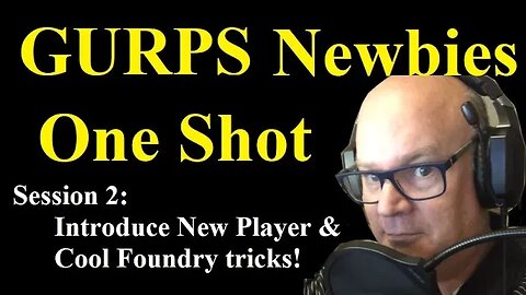 GURPS Newbies One Shot Adventure playthrough, session 2