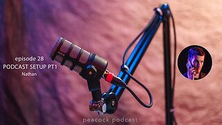 episode 28 - PODCAST SETUP pt1