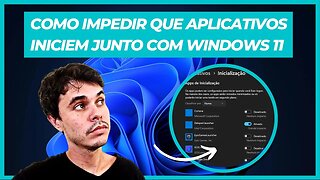 COMO IMPEDIR QUE APLICATIVOS INICIEM JUNTO COM O WINDOWS 11