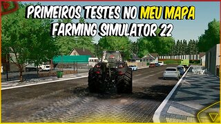 PRIMEIROS TESTES NO MEU NOVO MAPA DO FARMING SIMULATOR 22