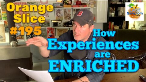 Orange Slice 195: How Experiences Are Enriched