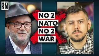 NATO Is an Obsolete WAR MACHINE - Richard Medhurst & George Galloway NO2NATO