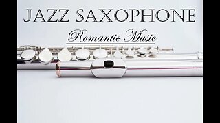 JAZZ SAXOPHONE MUSIC - Favorite Romantic Songs