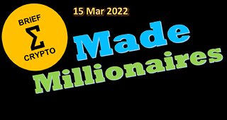 BriefCrypto Millionaires Made - Millionaires in the making??? 15 March News Talk Action