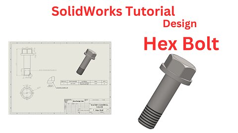 SolidWorks Tutorial: Design a Hex Bolt | Step-by-Step Guide