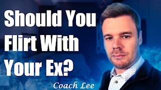 Should You Flirt With Your Ex?