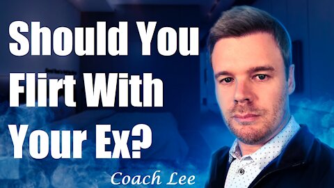 Should You Flirt With Your Ex?